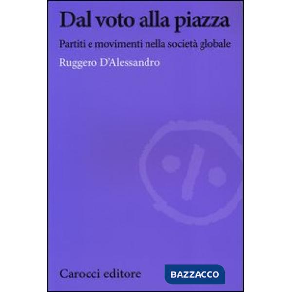 Dal voto alla piazza. Partiti e movimenti nella società globale