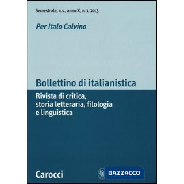 Bollettino di italianistica. Rivista di critica, storia letteraria, filologia e linguistica (2013). Vol. 1