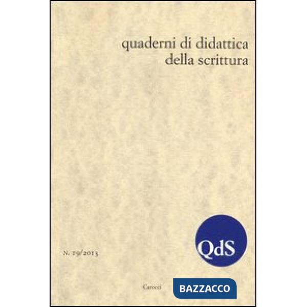 QdS. Quaderni di didattica della scrittura (2013). Vol. 19