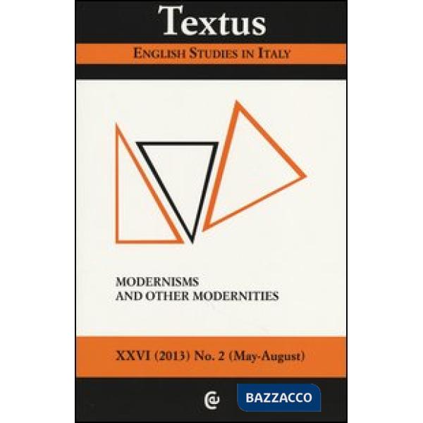 Textus. English studies in Italy (2013). Vol. 2: Modernisms and other modernities