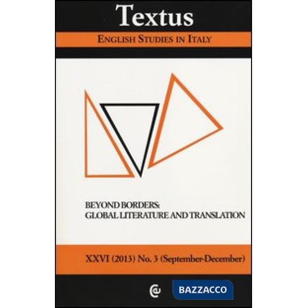 Textus. English studies in Italy (2013). Vol. 3: Beyond borders: global literatu
