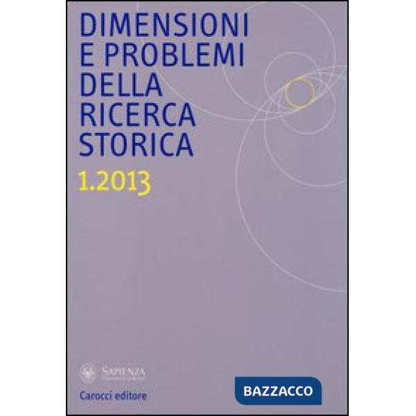 Dimensioni e problemi della ricerca storica. Rivista del Dipartimento di storia moderna e contemporanea dell'Università degli st