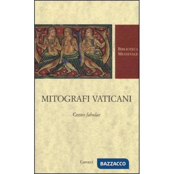 Mitografi vaticani. Cento «fabulae». Testo latino a fronte. Ediz. critica