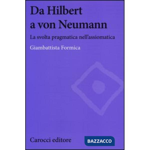 Da Hilbert a von Neumann. La svolta pragmatica nell'assiomatica
