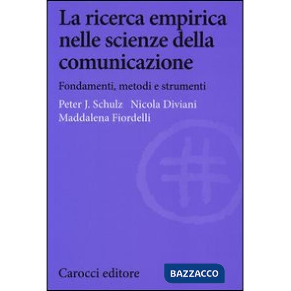 Ricerca empirica nelle scienze della comunicazione. Fondamenti, metodi e strumenti (La)