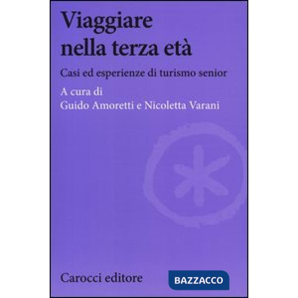 Viaggiare nella terza età. Casi ed esperienze di turismo senior