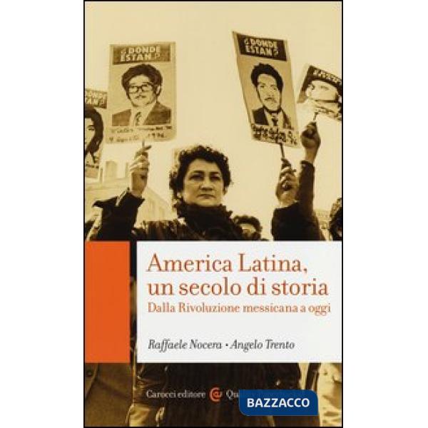 America Latina, un secolo di storia. Dalla rivoluzione messicana a oggi