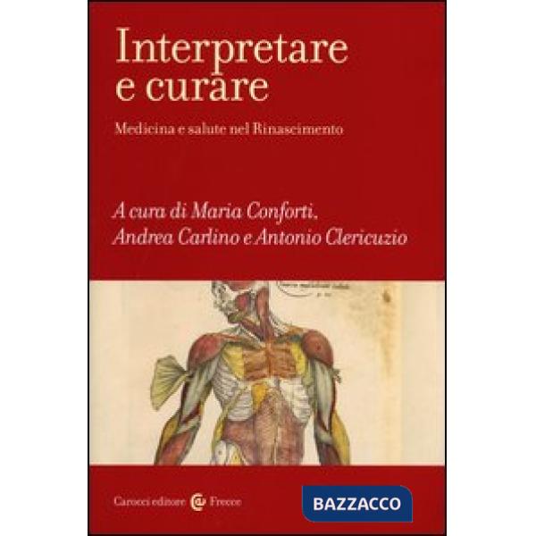 Interpretare e curare. Medicina e salute nel Rinascimento