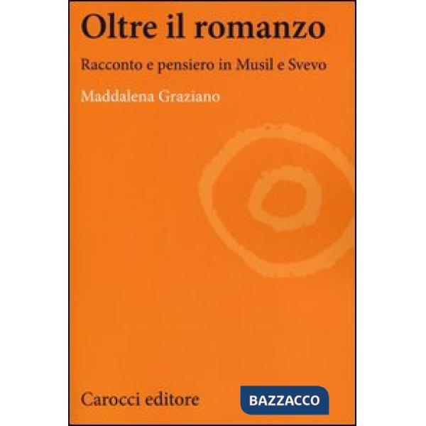 Oltre il romanzo. Racconto e pensiero in Musil e Svevo
