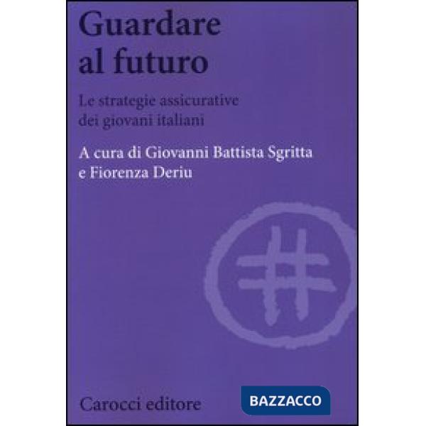 Guardare al futuro. Le strategie assicurative dei giovani italiani