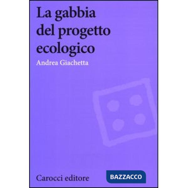 Gabbia del progetto ecologico (La)