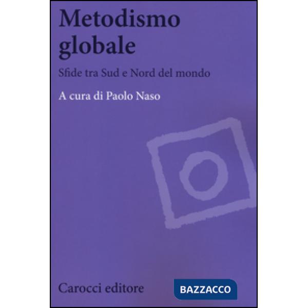 Metodismo globale. Sfide tra Sud e Nord del mondo