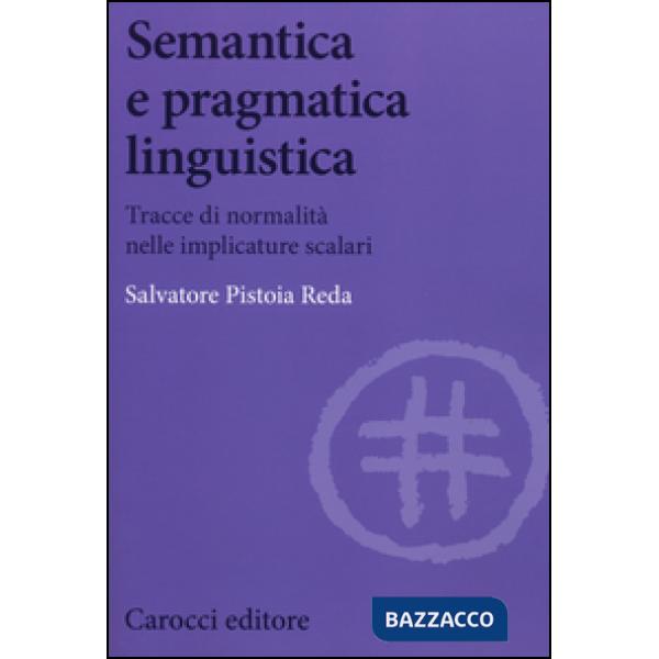 Semantica e pragmatica linguistica. Tracce di normalità nelle implicature scalar