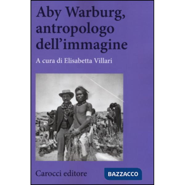 Aby Warburg, antropologo dell'immagine
