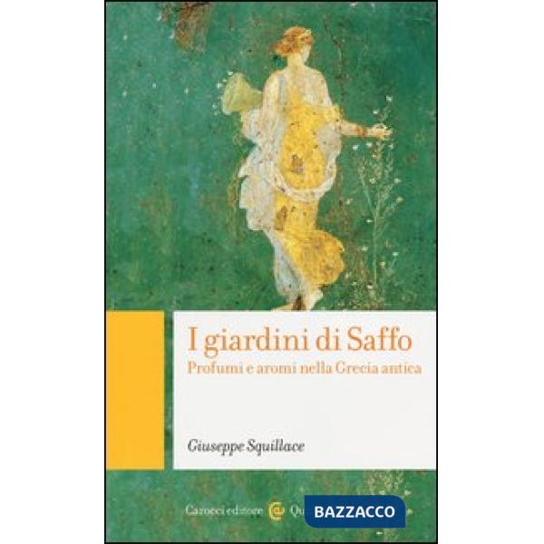 Giardini di Saffo. Profumi e aromi nella Grecia antica (I)
