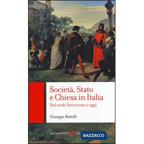 Società, Stato e Chiesa in Italia. Dal tardo Settecento a oggi