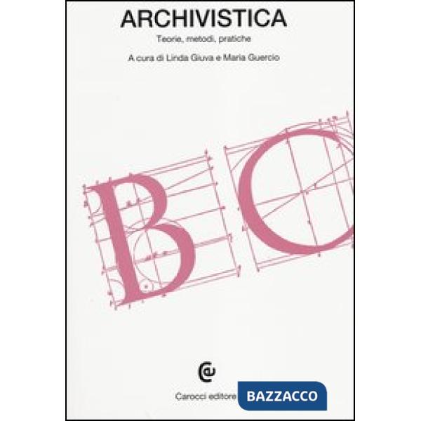 Archivistica. Teorie, metodi, pratiche