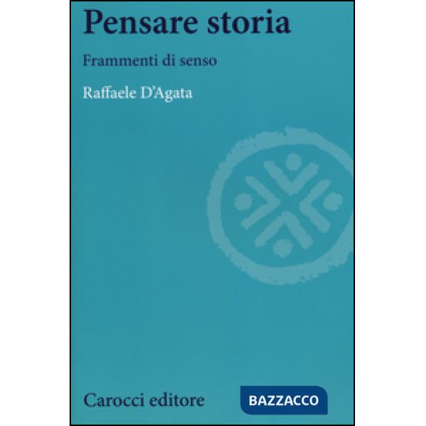 Pensare storia. Frammenti di senso