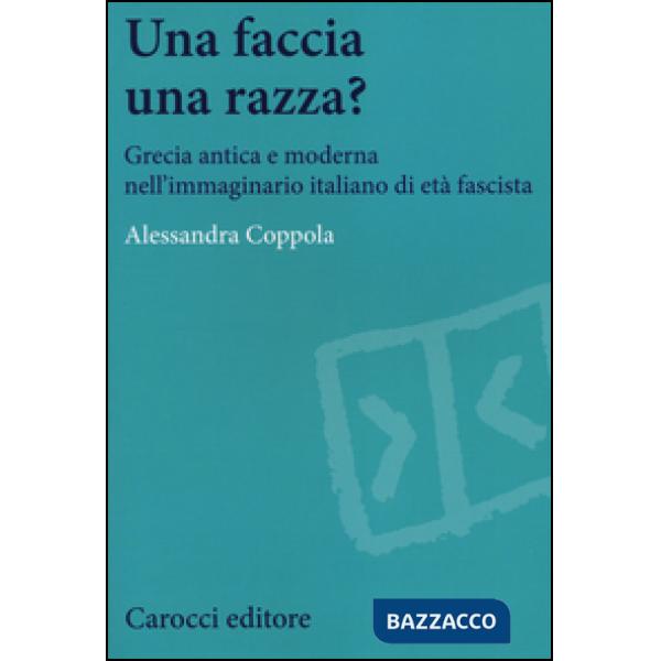 Faccia una razza? Grecia antica e moderna nell'immaginario italiano di età fasci
