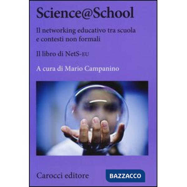 Science@school. Il networking educativo tra scuola e contesti non formali. Il libro NetS-EU