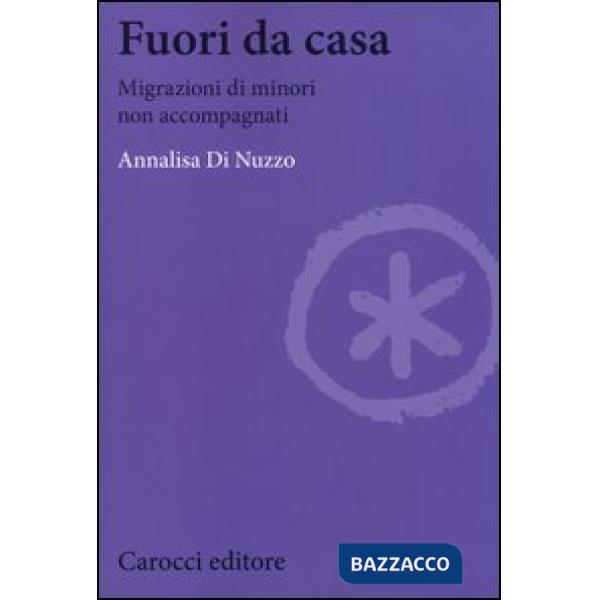 Fuori da casa. Migrazioni di minori non accompagnati