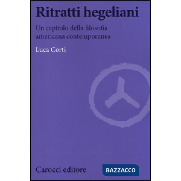 Ritratti hegeliani. Un capitolo della filosofia americana contemporanea