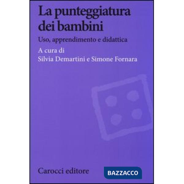 Punteggiatura dei bambini. Uso, apprendimento e didattica (La)