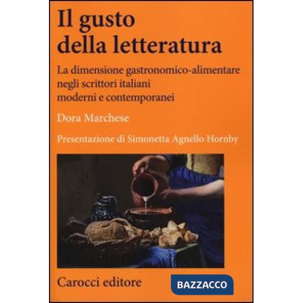 Gusto della letteratura. La dimensione gastronomico-alimentare negli scrittori i