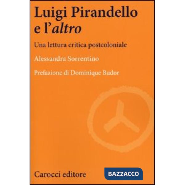 Luigi Pirandello e l'«altro». Una lettura critica postcoloniale