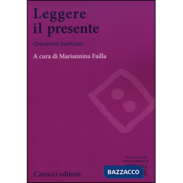 Leggere il presente. Questioni kantiane