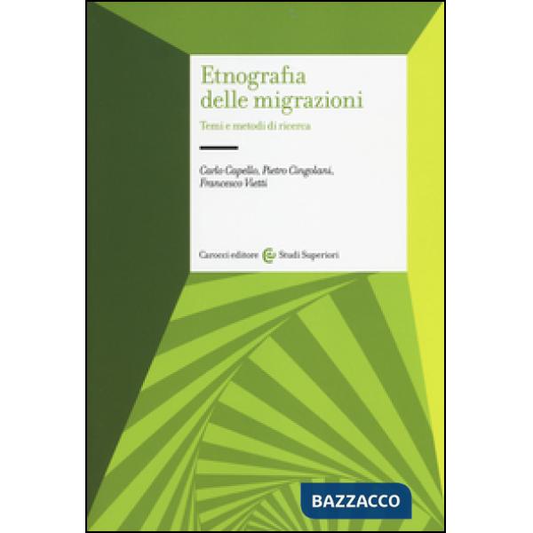 Etnografia delle migrazioni. Temi e metodi di ricerca