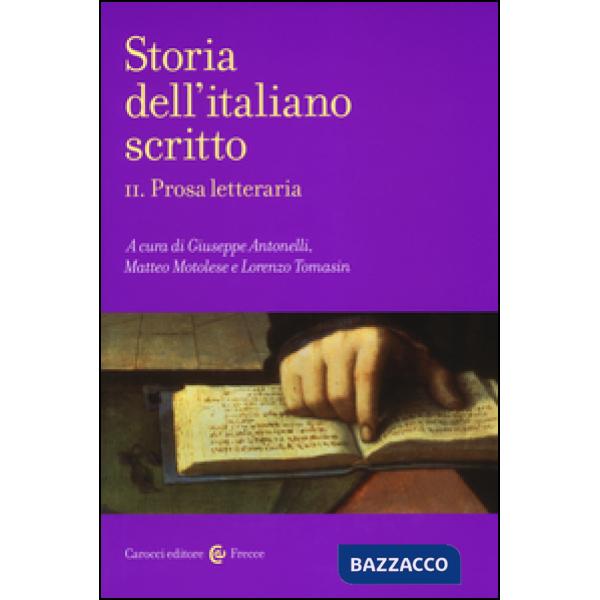 Storia dell'italiano scritto. Vol. 2: Prosa letteraria.