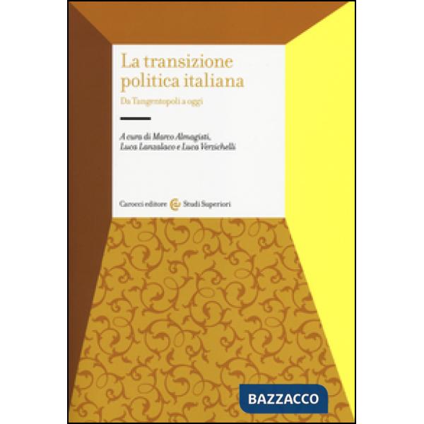 Transizione politica italiana. Da Tangentopoli a oggi (La)