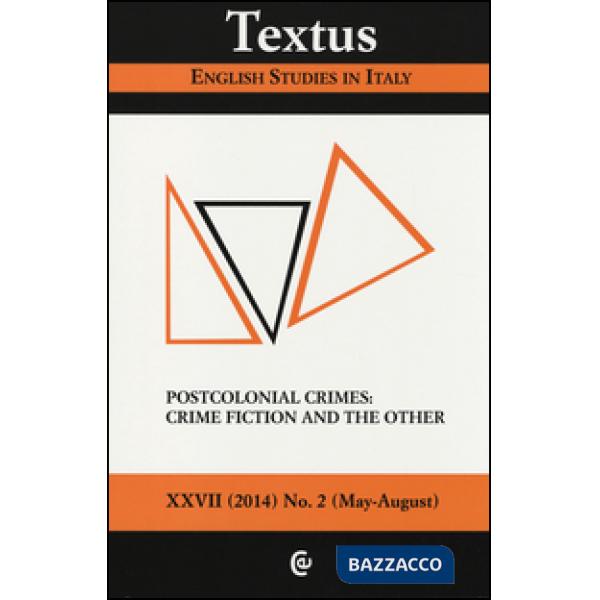 Textus. English studies in Italy (2014). Vol. 2: Postcolonial crimes: crime fict
