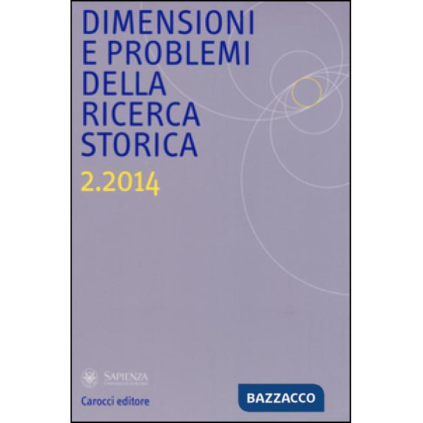 Dimensioni e problemi della ricerca storica. Rivista del Dipartimento di storia 