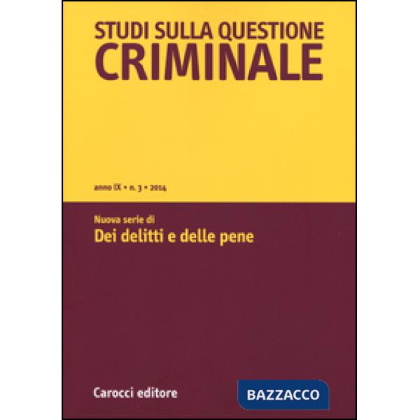Studi sulla questione criminale (2014). Vol. 3