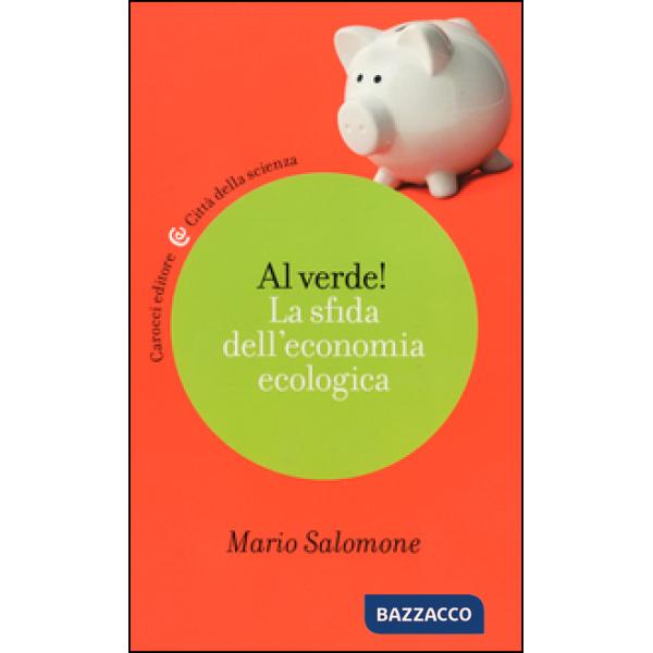 Al verde! La sfida dell'economia ecologica