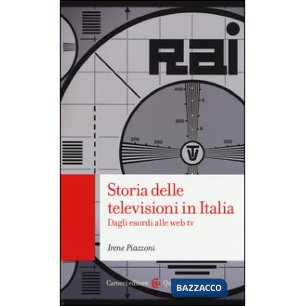 Storia delle televisioni in Italia. Dagli esordi alle web tv