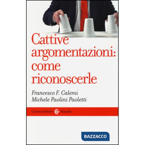 Cattive argomentazioni: come riconoscerle