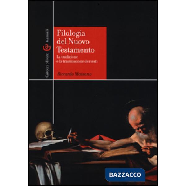 Filologia del Nuovo Testamento. La tradizione e la trasmissione dei testi