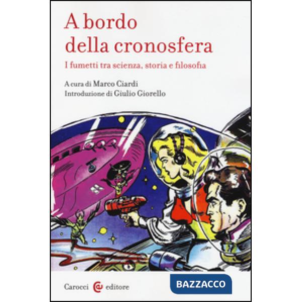 A bordo della cronosfera. I fumetti tra scienza, storia e filosofia