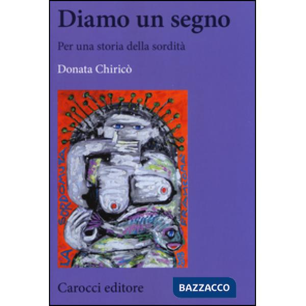 Diamo un segno. Per una storia della sordità