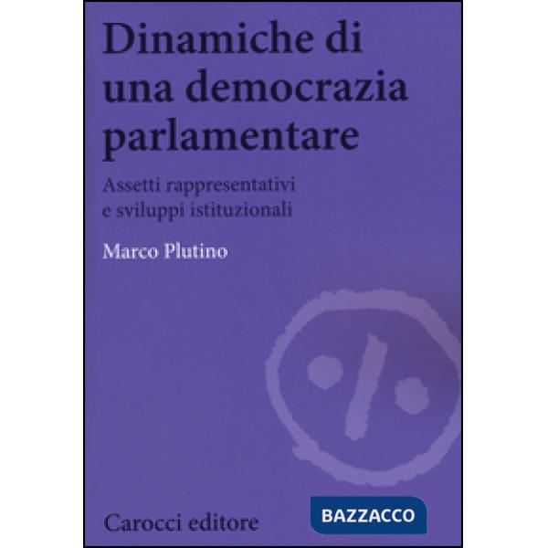 Dinamiche di una democrazia parlamentare. Assetti rappresentativi e sviluppi istituzionali
