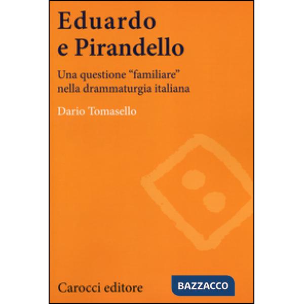 Eduardo e Pirandello. Una questione «familiare» nella drammaturgia italiana