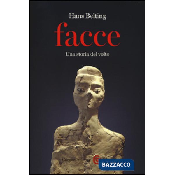 Facce. Una storia del volto