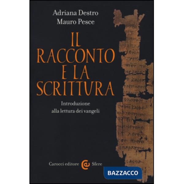 Racconto e la scrittura. Introduzione alla lettura dei Vangeli (Il)