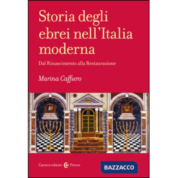 Storia degli ebrei nell'Italia moderna. Dal Rinascimento alla Restaurazione