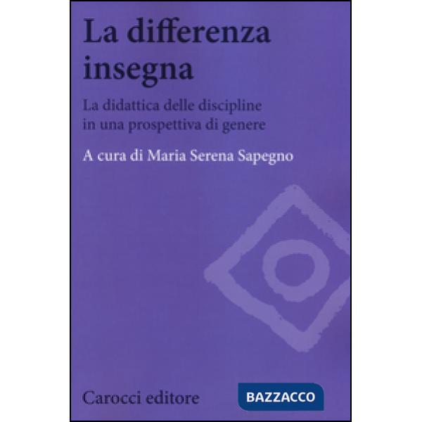 Differenza insegna. La didattica delle discipline in una prospettiva di genere (La)