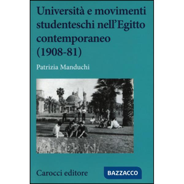 Università e movimenti studenteschi nell'Egitto contemporaneo (1908-81)
