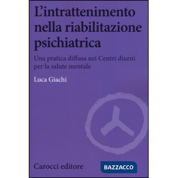 Intrattenimento nella riabilitazione psichiatrica. Una pratica diffusa nei centr